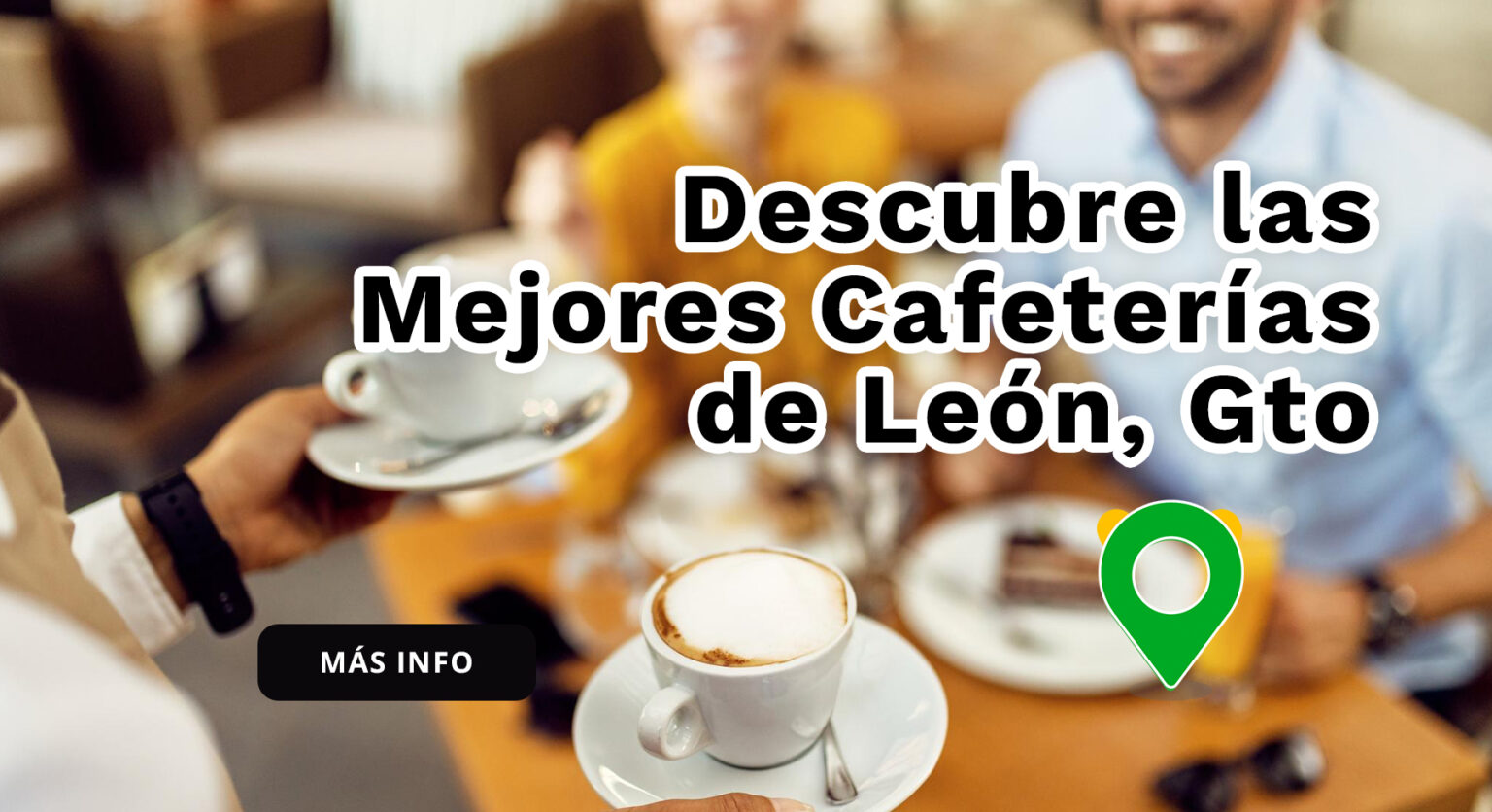 Descubre Las Mejores Cafeterías De León Guanajuato México El Secreto 0721